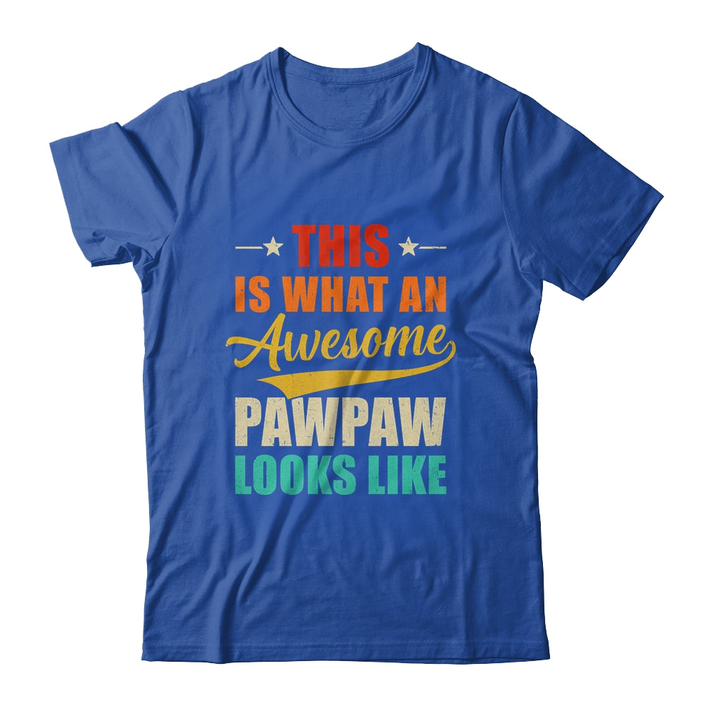 This Is What An Awesome Pawpaw Looks Like Fathers Day Shirt & Hoodie | siriusteestore