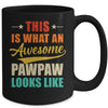 This Is What An Awesome Pawpaw Looks Like Fathers Day Mug | siriusteestore