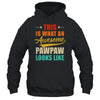 This Is What An Awesome Pawpaw Looks Like Fathers Day Shirt & Hoodie | siriusteestore