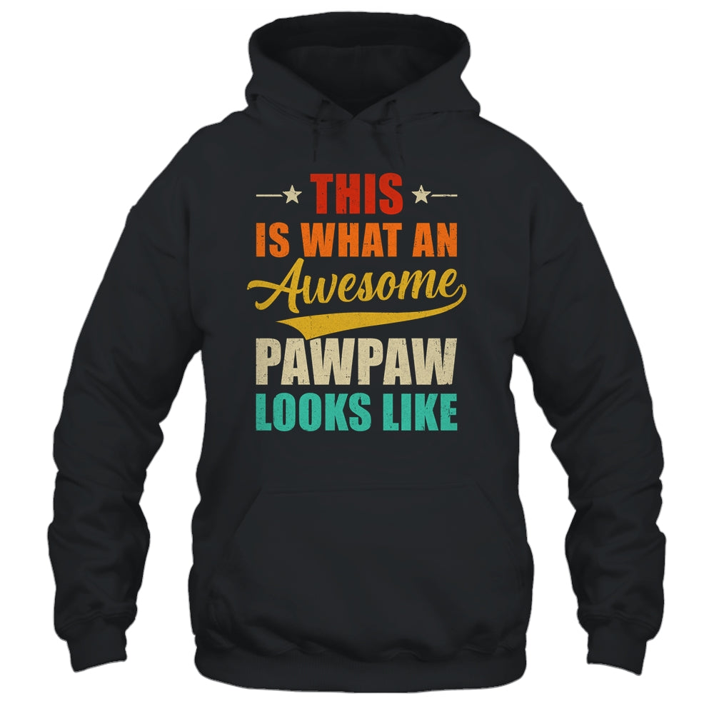 This Is What An Awesome Pawpaw Looks Like Fathers Day Shirt & Hoodie | siriusteestore