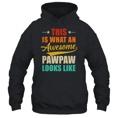 This Is What An Awesome Pawpaw Looks Like Fathers Day Shirt & Hoodie | siriusteestore