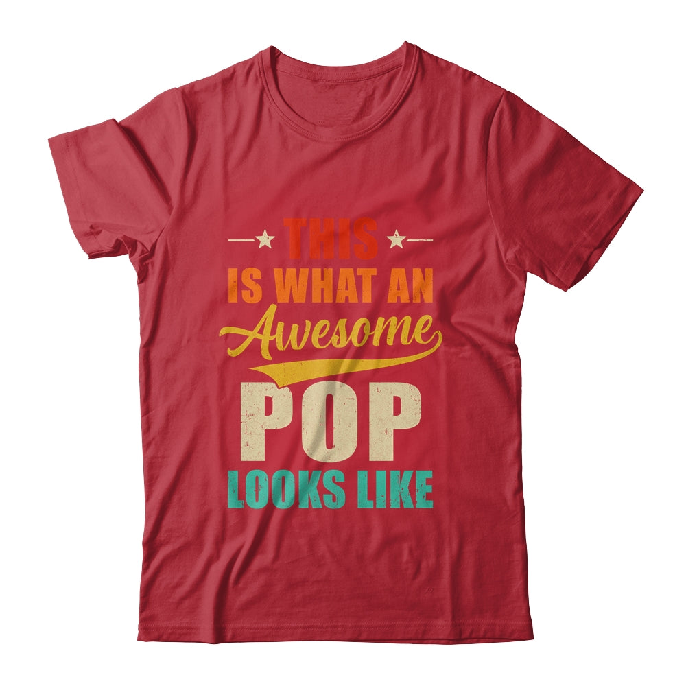 This Is What An Awesome Pop Looks Like Fathers Day Shirt & Hoodie | siriusteestore