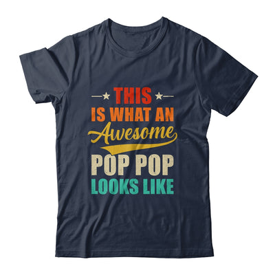 This Is What An Awesome Pop Pop Looks Like Fathers Day Shirt & Hoodie | siriusteestore