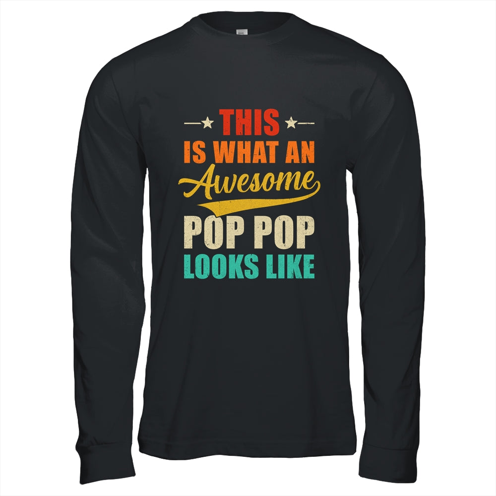 This Is What An Awesome Pop Pop Looks Like Fathers Day Shirt & Hoodie | siriusteestore
