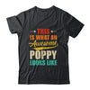 This Is What An Awesome Poppy Looks Like Fathers Day Shirt & Hoodie | siriusteestore