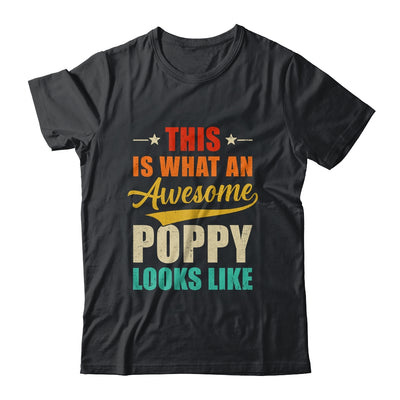This Is What An Awesome Poppy Looks Like Fathers Day Shirt & Hoodie | siriusteestore