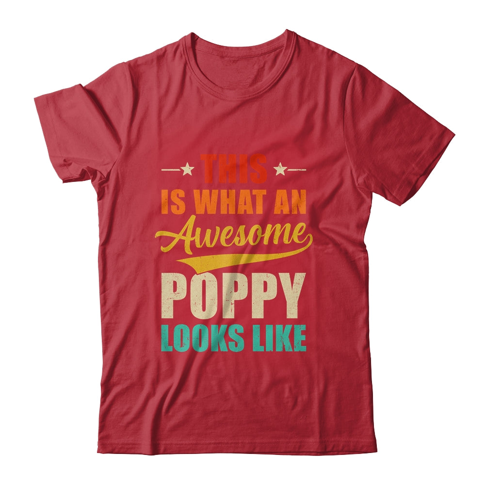 This Is What An Awesome Poppy Looks Like Fathers Day Shirt & Hoodie | siriusteestore