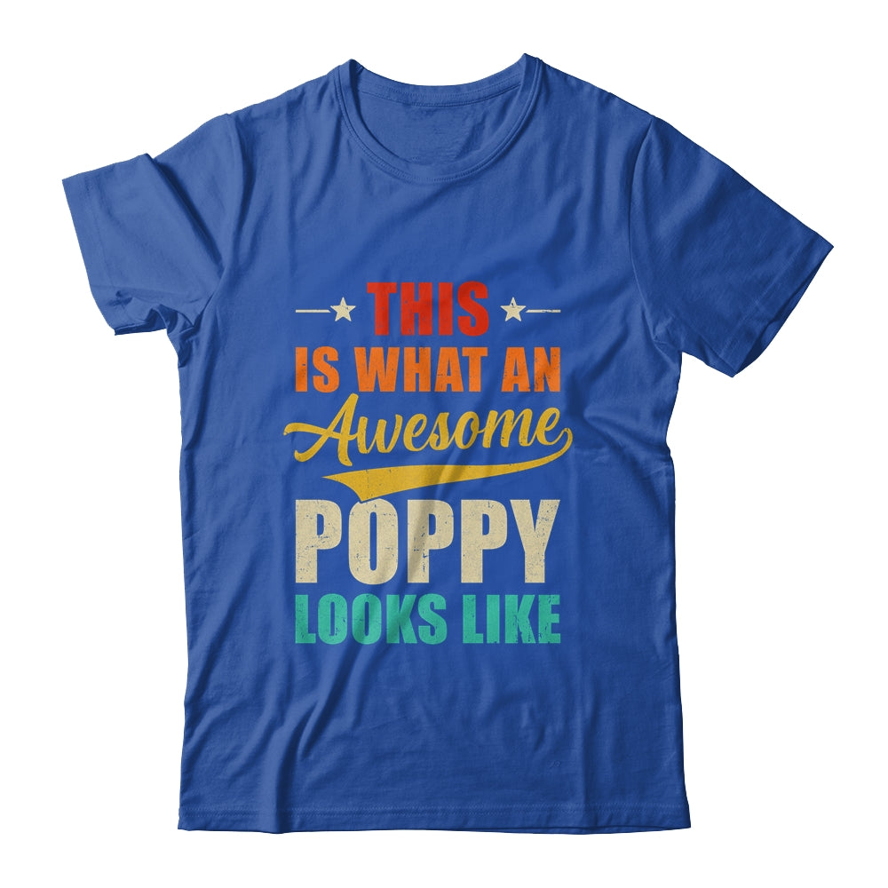 This Is What An Awesome Poppy Looks Like Fathers Day Shirt & Hoodie | siriusteestore