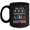 This Little Firecracker Is Going To Be Big Brother 4th July Mug | siriusteestore