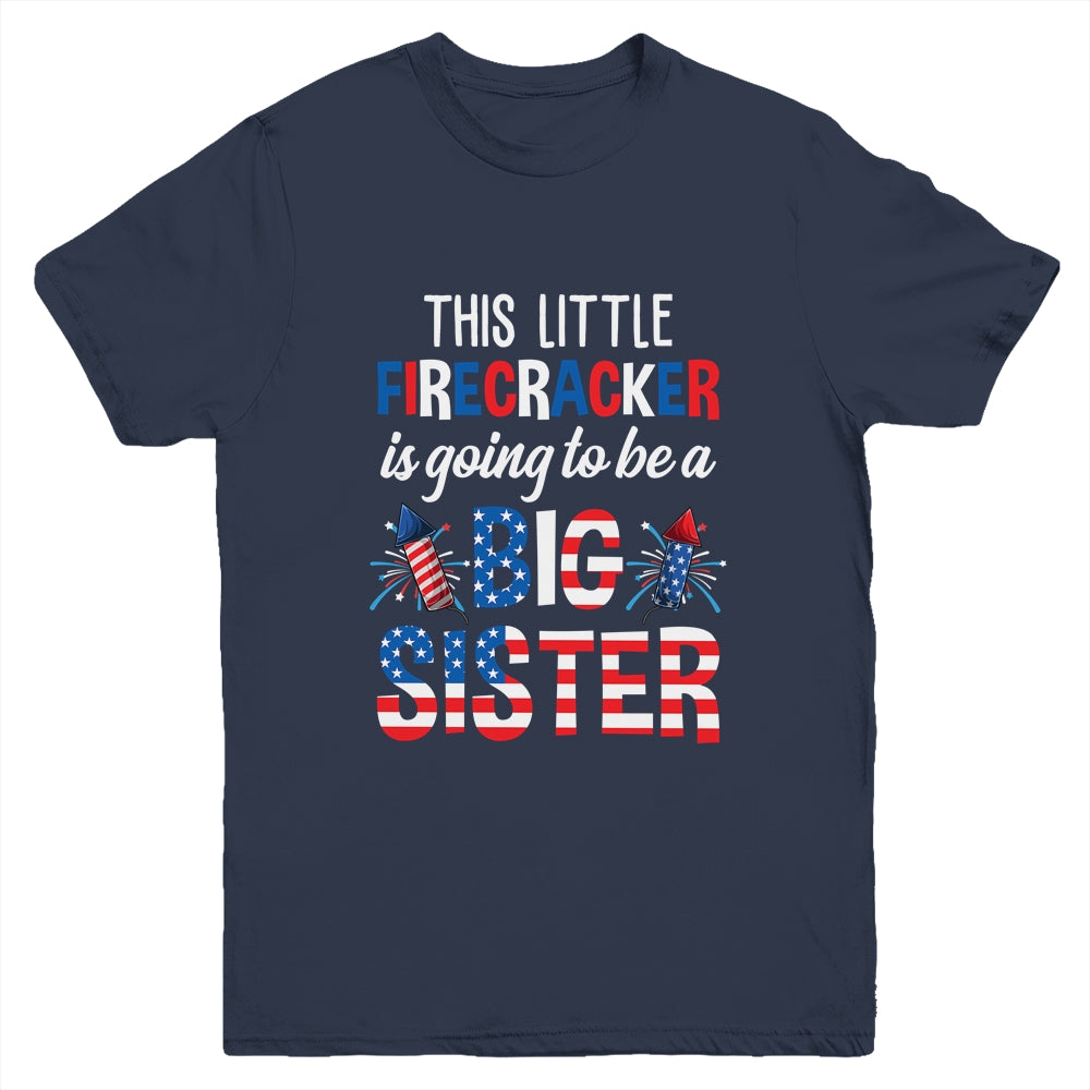 This Little Firecracker Is Going To Be Big Sister 4th July Youth Shirt | siriusteestore