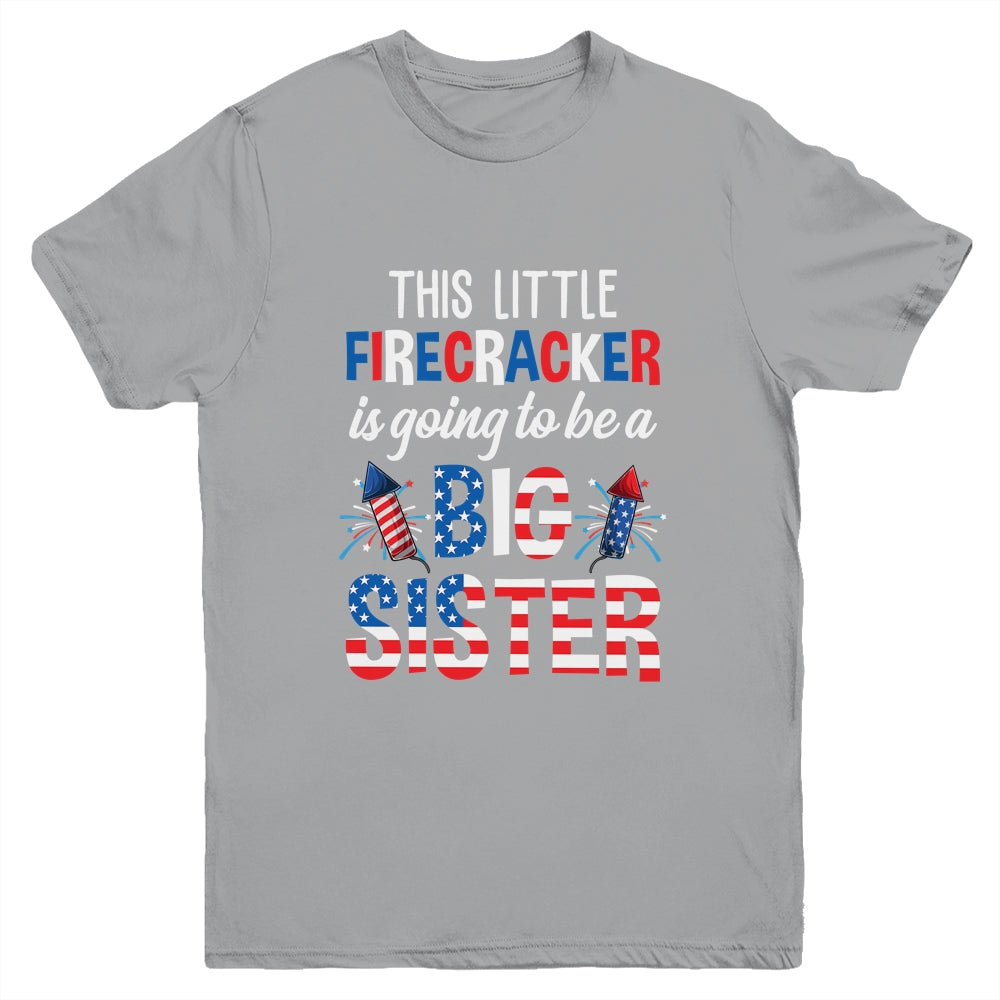 This Little Firecracker Is Going To Be Big Sister 4th July Youth Shirt | siriusteestore