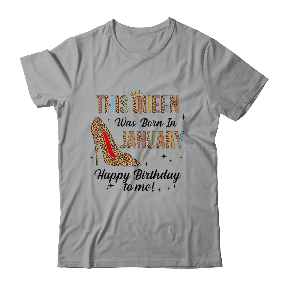 This Queen Was Born In January Happy Birthday To Me Shirt & Tank Top | siriusteestore