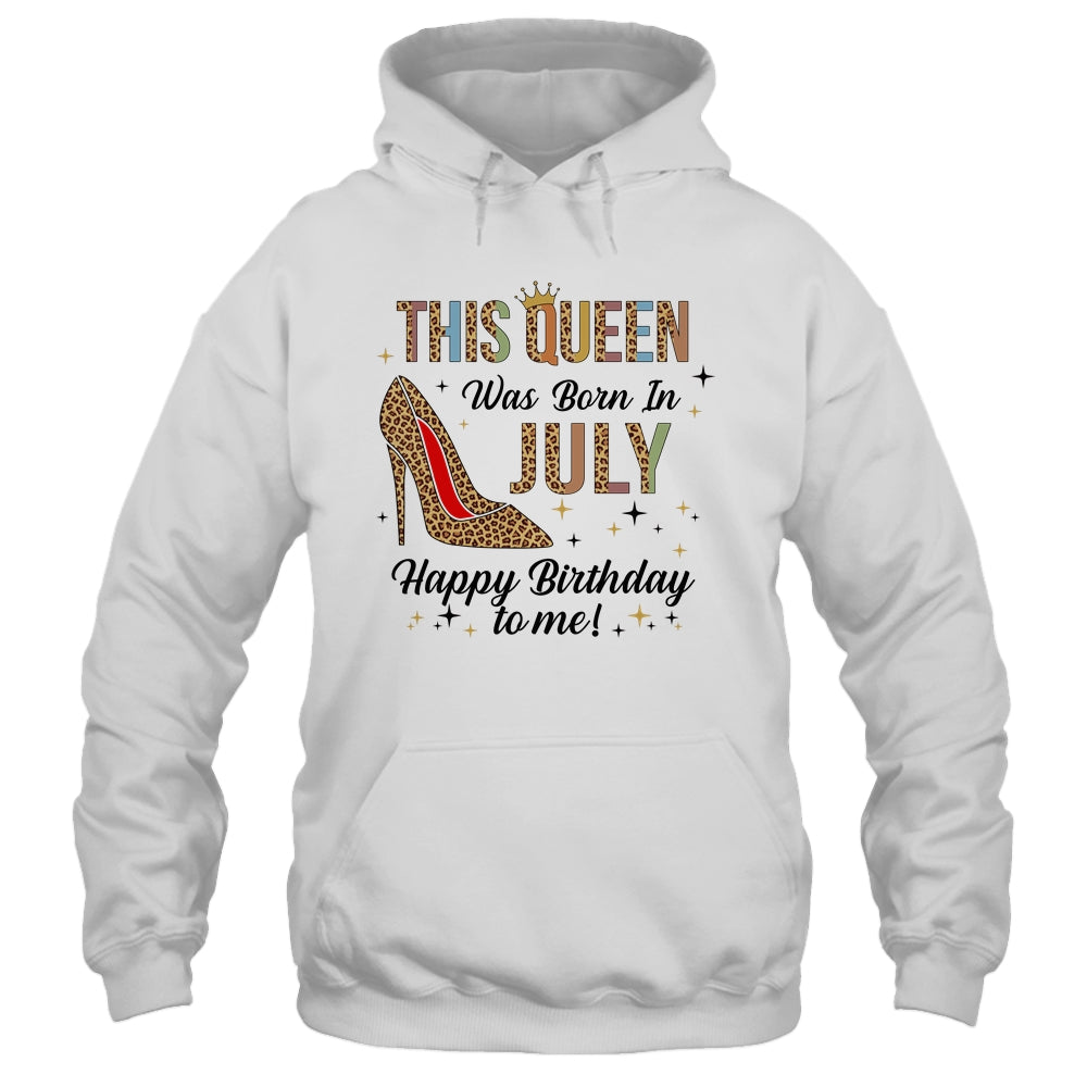 This Queen Was Born In July Happy Birthday To Me Shirt & Tank Top | siriusteestore
