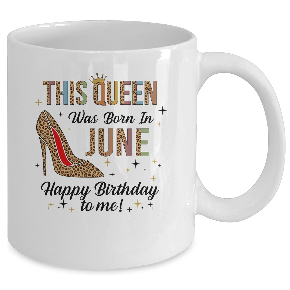 This Queen Was Born In June Happy Birthday To Me Mug | siriusteestore