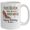This Queen Was Born In November Happy Birthday To Me Mug | siriusteestore