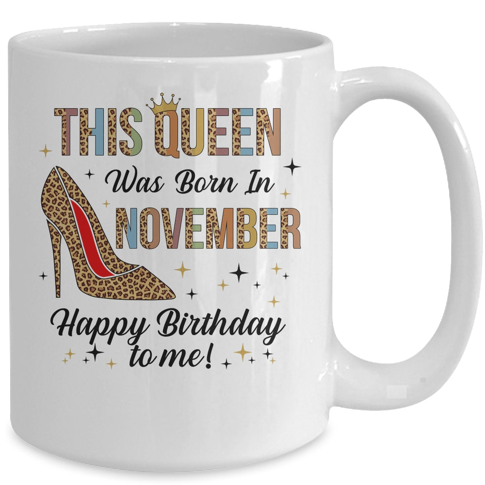 This Queen Was Born In November Happy Birthday To Me Mug | siriusteestore