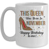 This Queen Was Born In November Happy Birthday To Me Mug | siriusteestore