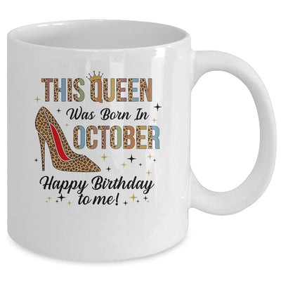 This Queen Was Born In October Happy Birthday To Me Mug | siriusteestore