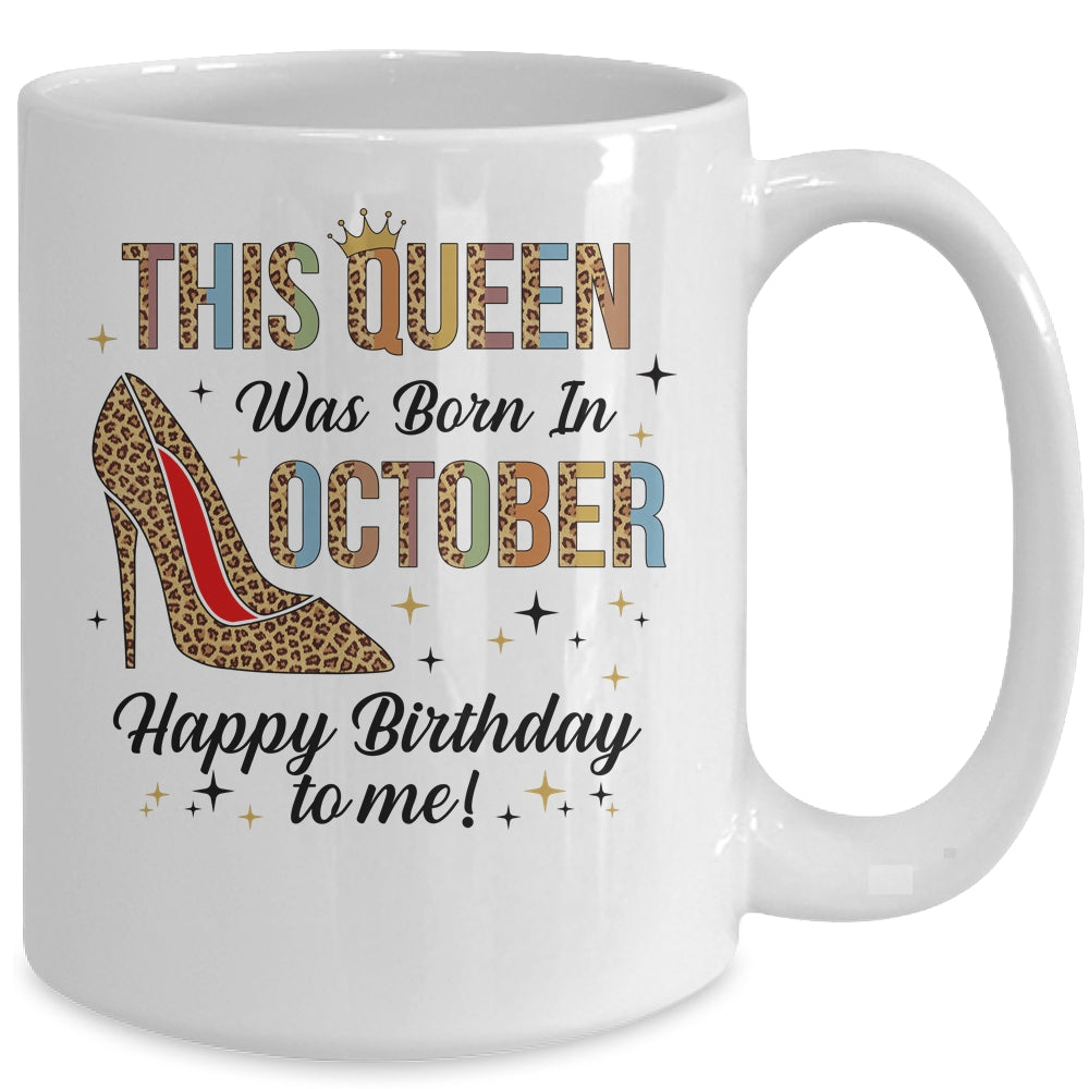 This Queen Was Born In October Happy Birthday To Me Mug | siriusteestore