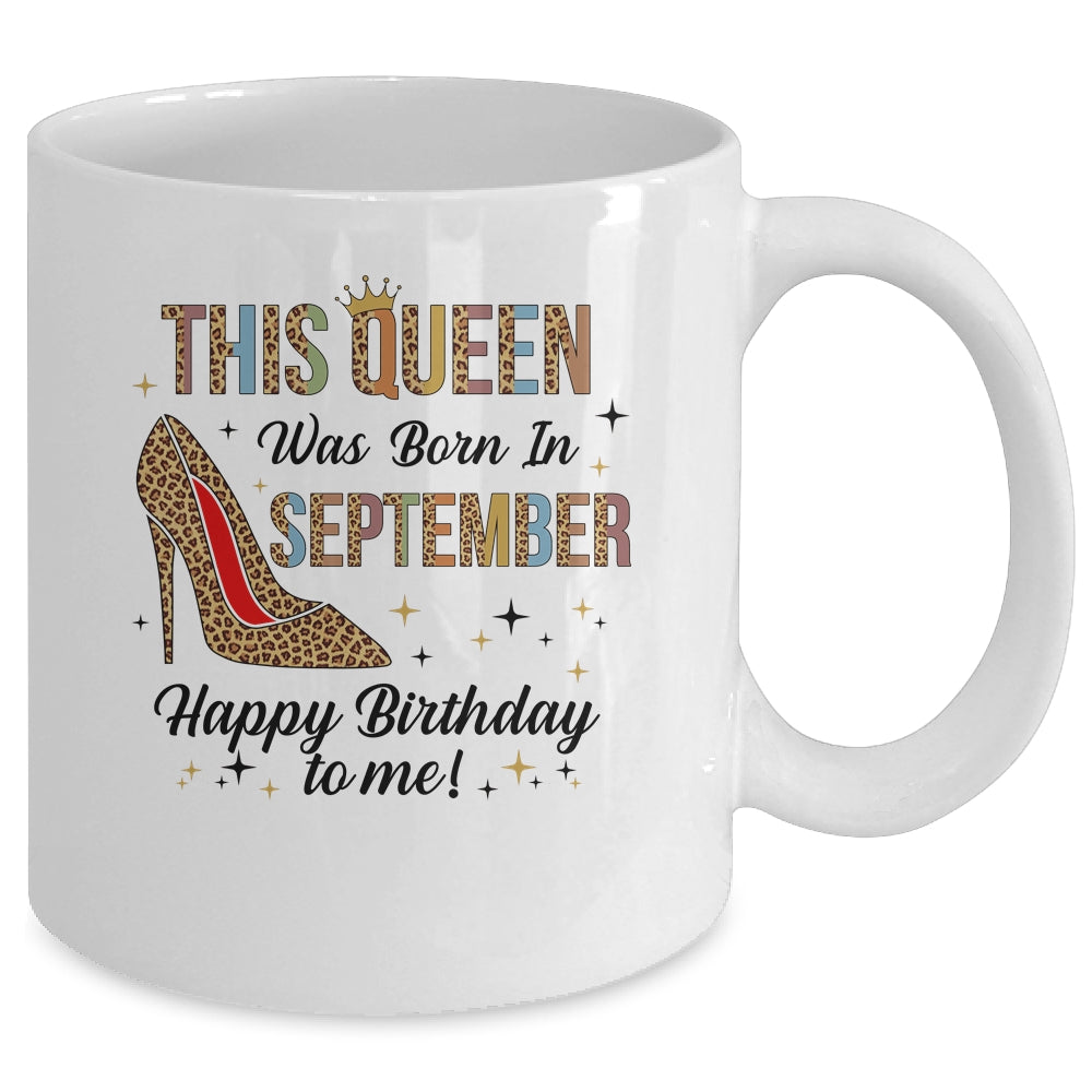 This Queen Was Born In September Happy Birthday To Me Mug | siriusteestore