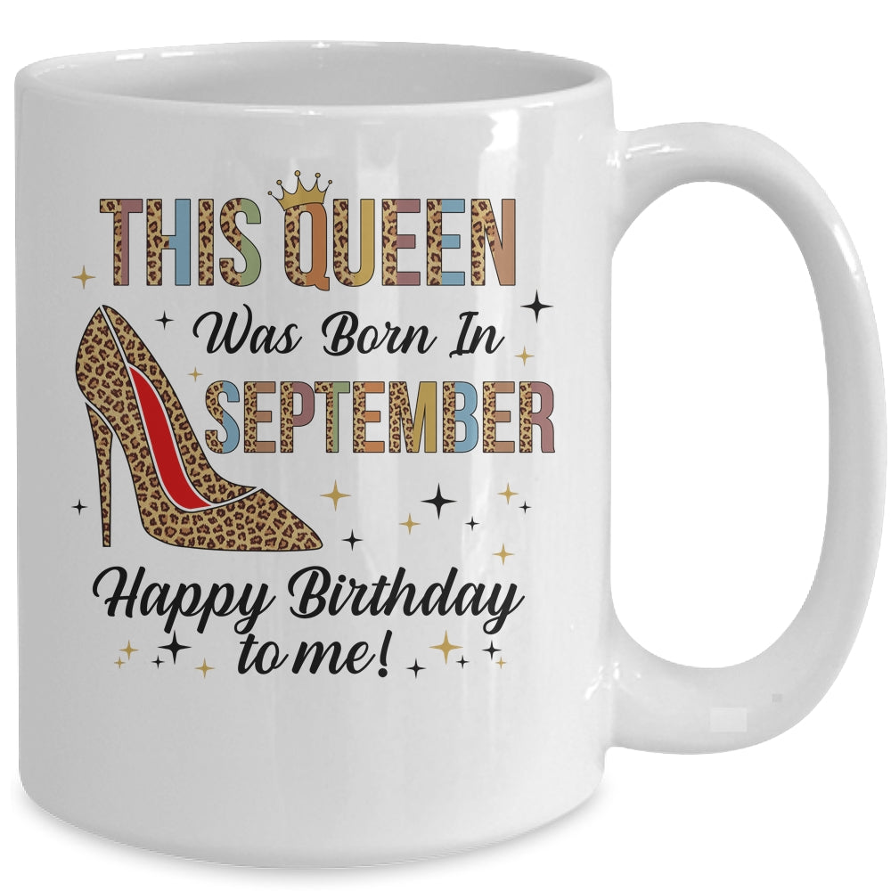 This Queen Was Born In September Happy Birthday To Me Mug | siriusteestore