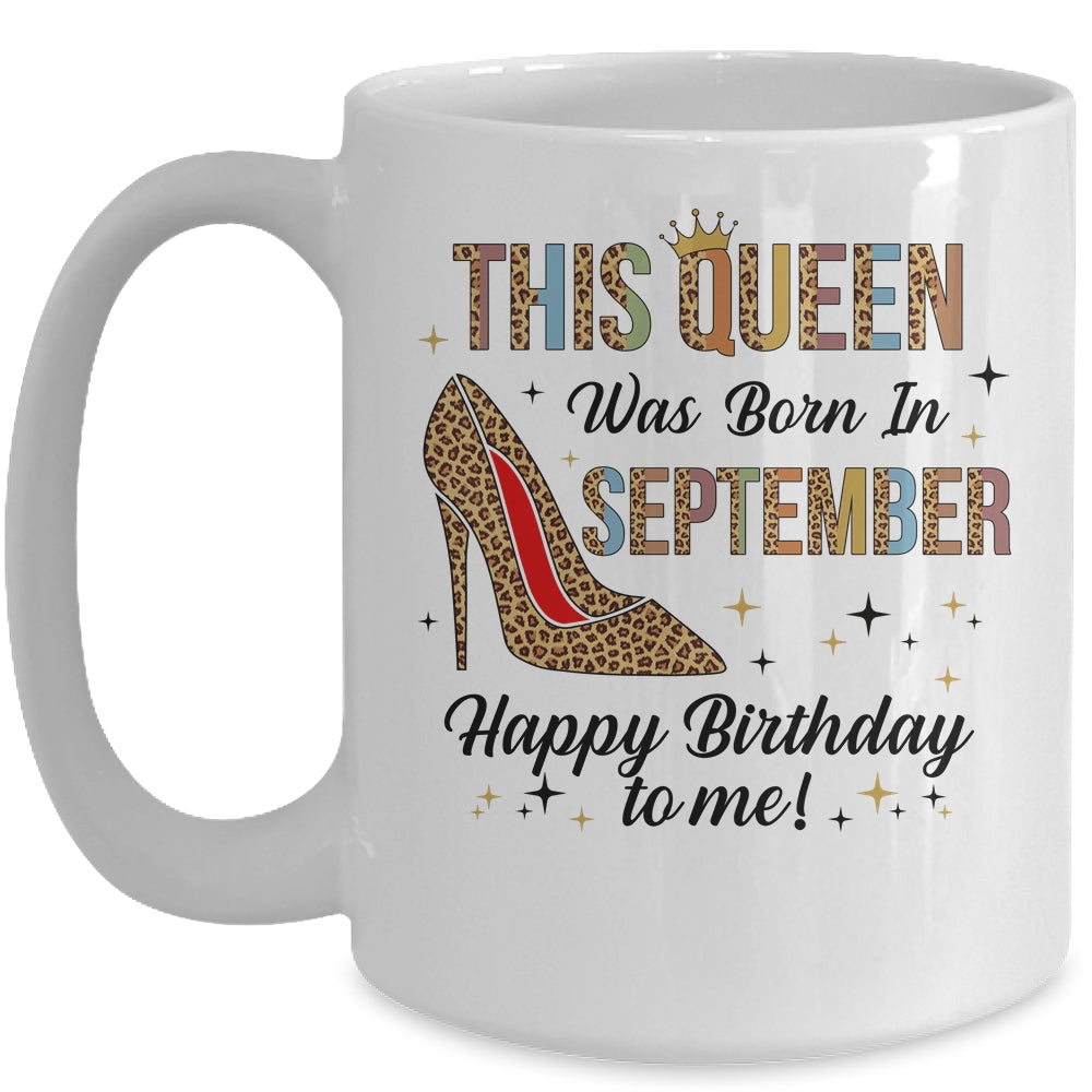 This Queen Was Born In September Happy Birthday To Me Mug | siriusteestore
