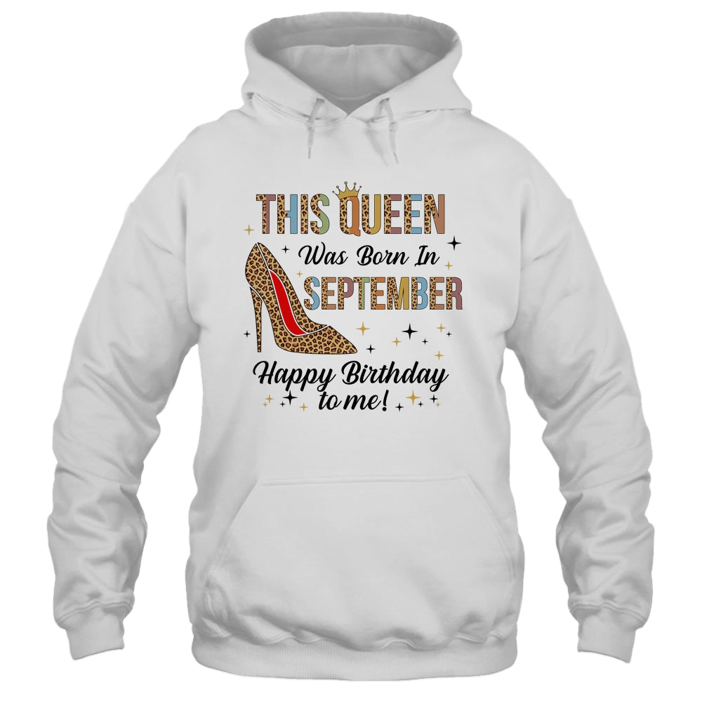 This Queen Was Born In September Happy Birthday To Me Shirt & Tank Top | siriusteestore