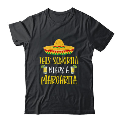 This Senorita Needs A Funny Mexican Cinco De Mayo Women Shirt & Hoodie | siriusteestore