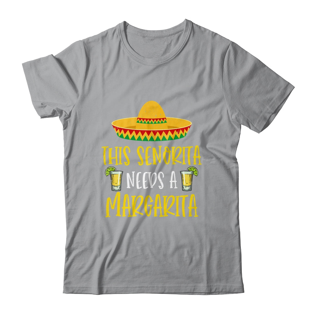 This Senorita Needs A Funny Mexican Cinco De Mayo Women Shirt & Hoodie | siriusteestore