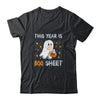 This Year Is Boo Sheet Boo Ghost Halloween Funny Gift Shirt & Hoodie | siriusteestore