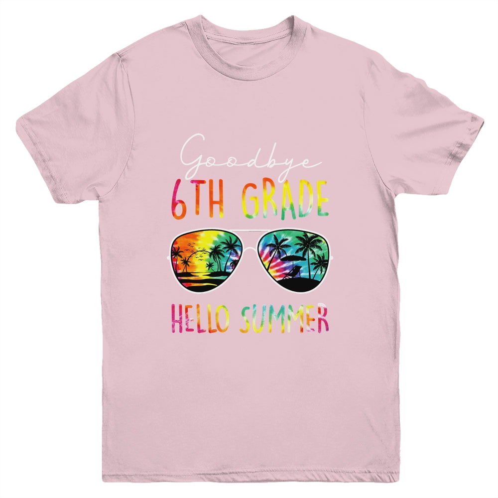 Tie Dye Goodbye 6th Grade Hello Summer Last Day Of School Youth Shirt | siriusteestore