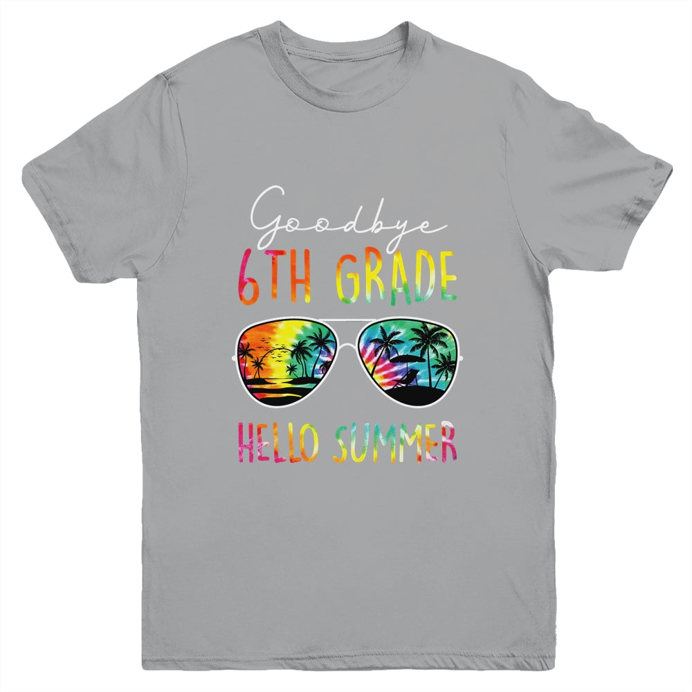 Tie Dye Goodbye 6th Grade Hello Summer Last Day Of School Youth Shirt | siriusteestore