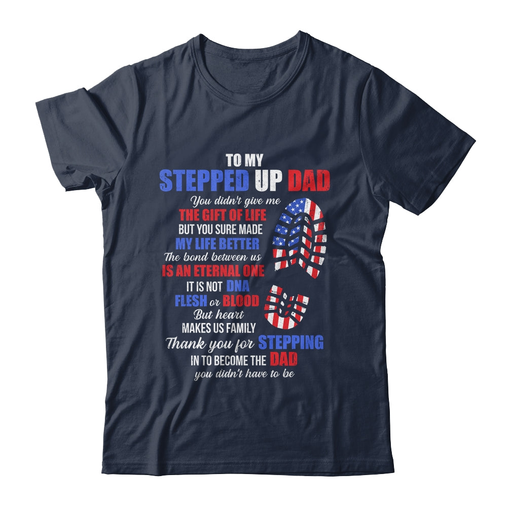 To My Stepped Up Dad To My Amazing Step Dad Fathers Day Shirt & Hoodie | siriusteestore