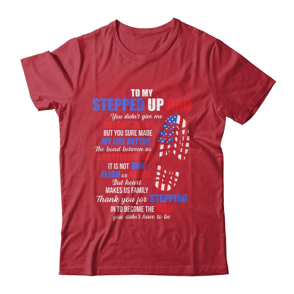To My Stepped Up Dad To My Amazing Step Dad Fathers Day Shirt & Hoodie | siriusteestore