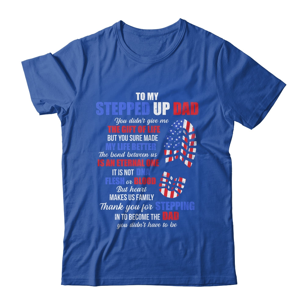 To My Stepped Up Dad To My Amazing Step Dad Fathers Day Shirt & Hoodie | siriusteestore