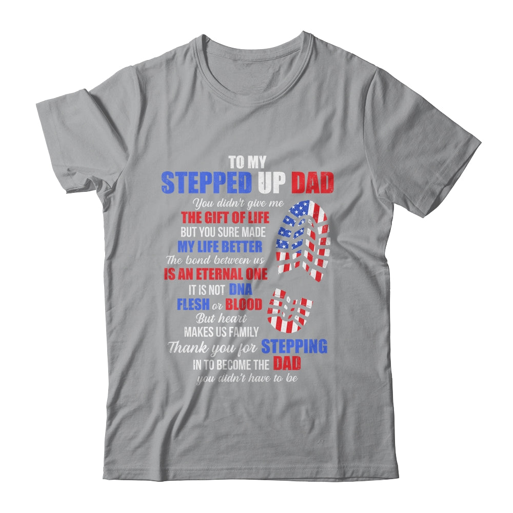 To My Stepped Up Dad To My Amazing Step Dad Fathers Day Shirt & Hoodie | siriusteestore