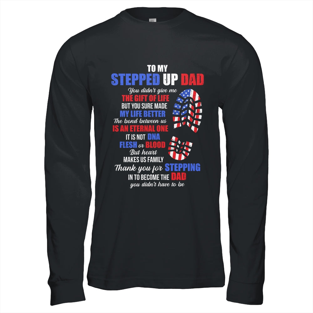 To My Stepped Up Dad To My Amazing Step Dad Fathers Day Shirt & Hoodie | siriusteestore