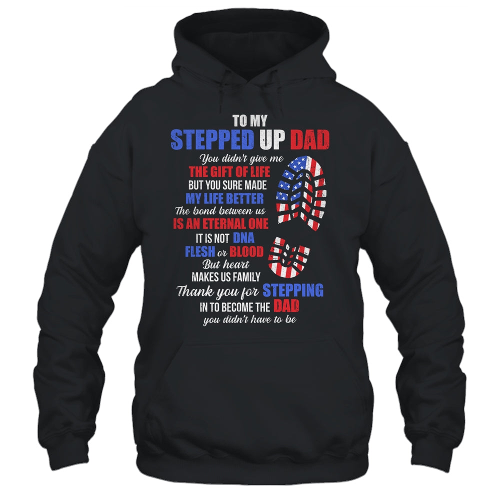 To My Stepped Up Dad To My Amazing Step Dad Fathers Day Shirt & Hoodie | siriusteestore