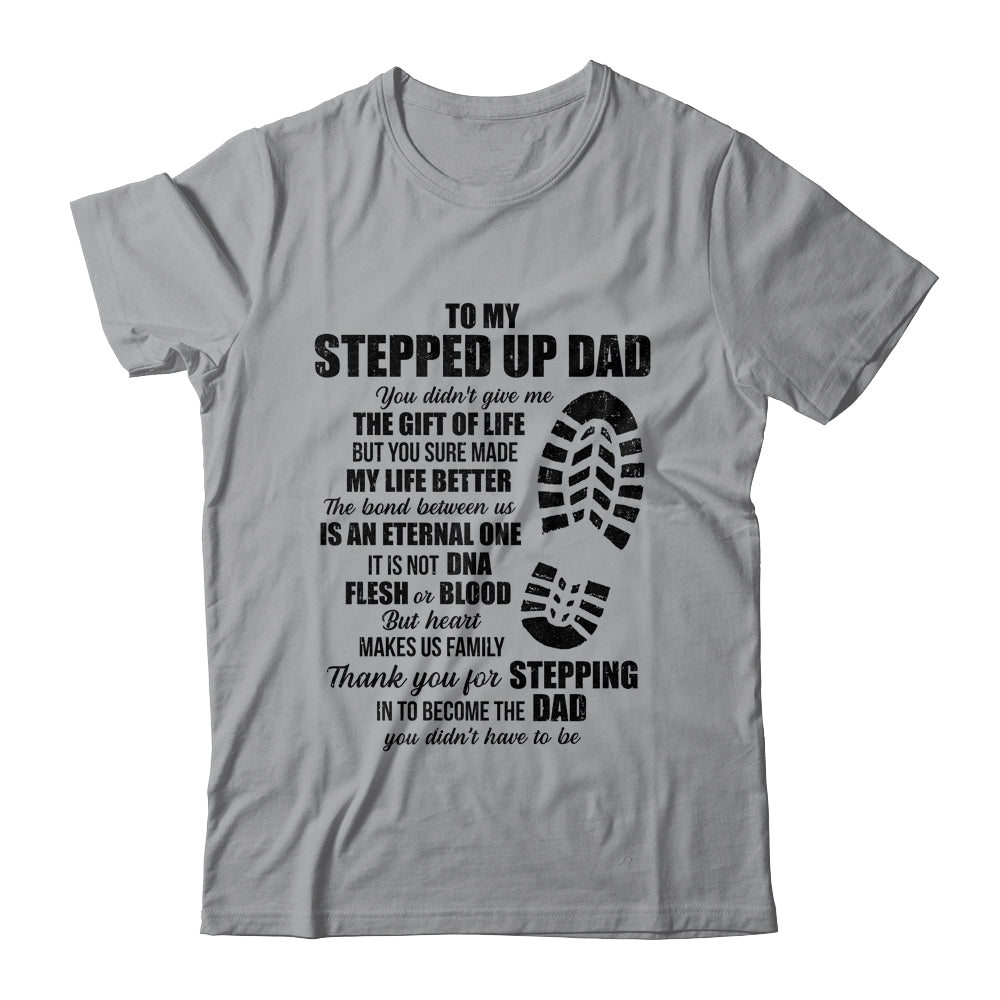 To My Stepped Up Dad To My Amazing Step Dad For Fathers Day Shirt & Hoodie | siriusteestore