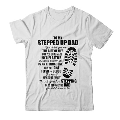 To My Stepped Up Dad To My Amazing Step Dad For Fathers Day Shirt & Hoodie | siriusteestore