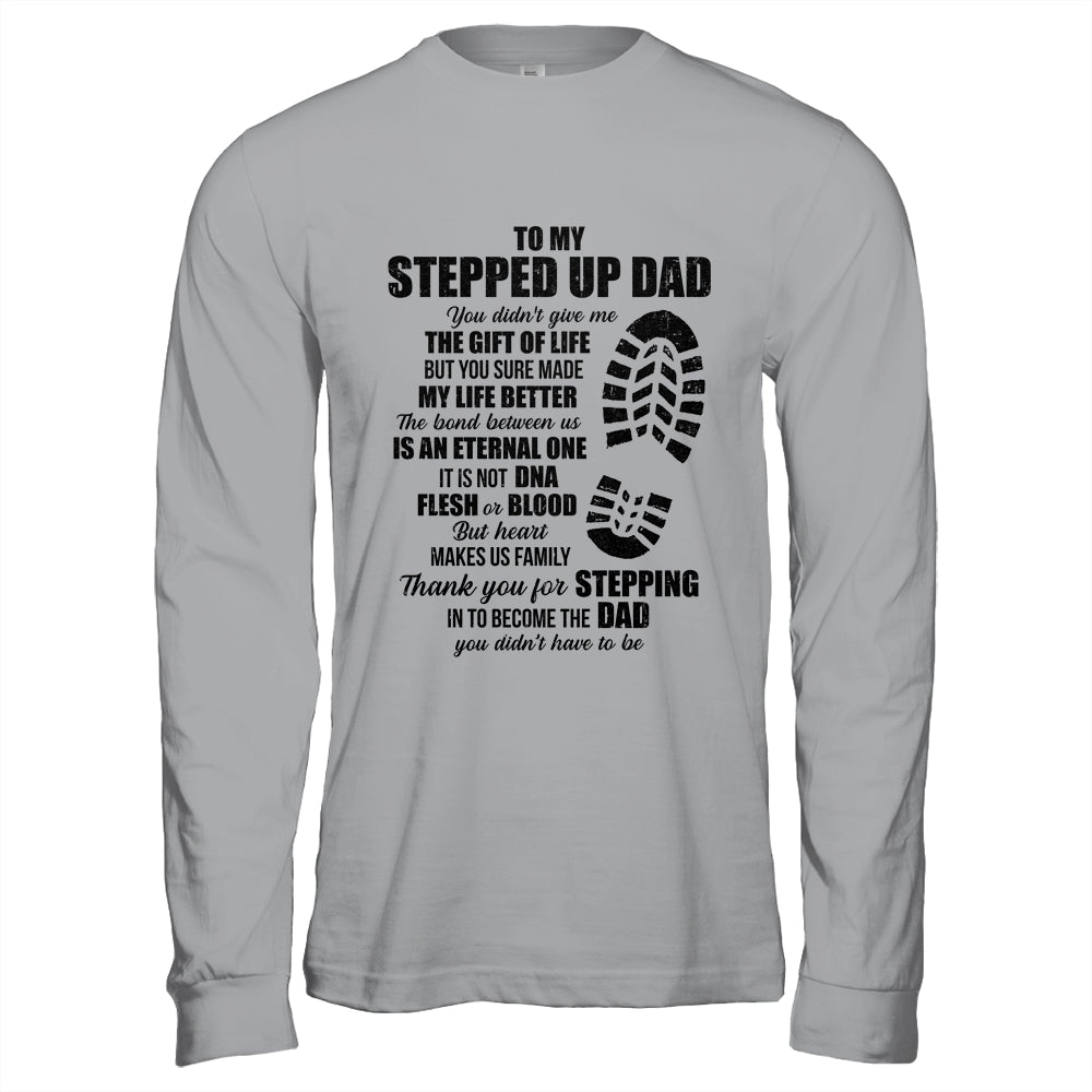 To My Stepped Up Dad To My Amazing Step Dad For Fathers Day Shirt & Hoodie | siriusteestore