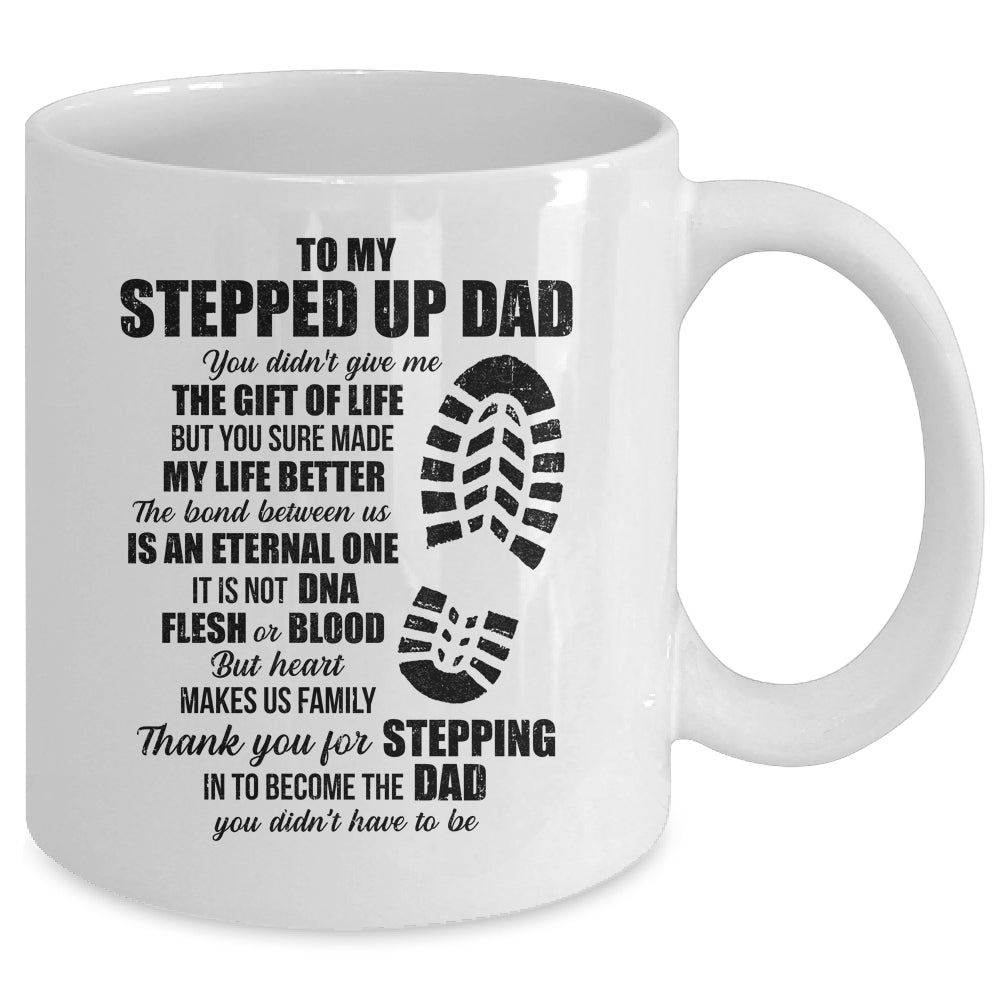 To My Stepped Up Dad To My Amazing Step Dad For Fathers Day Mug | siriusteestore