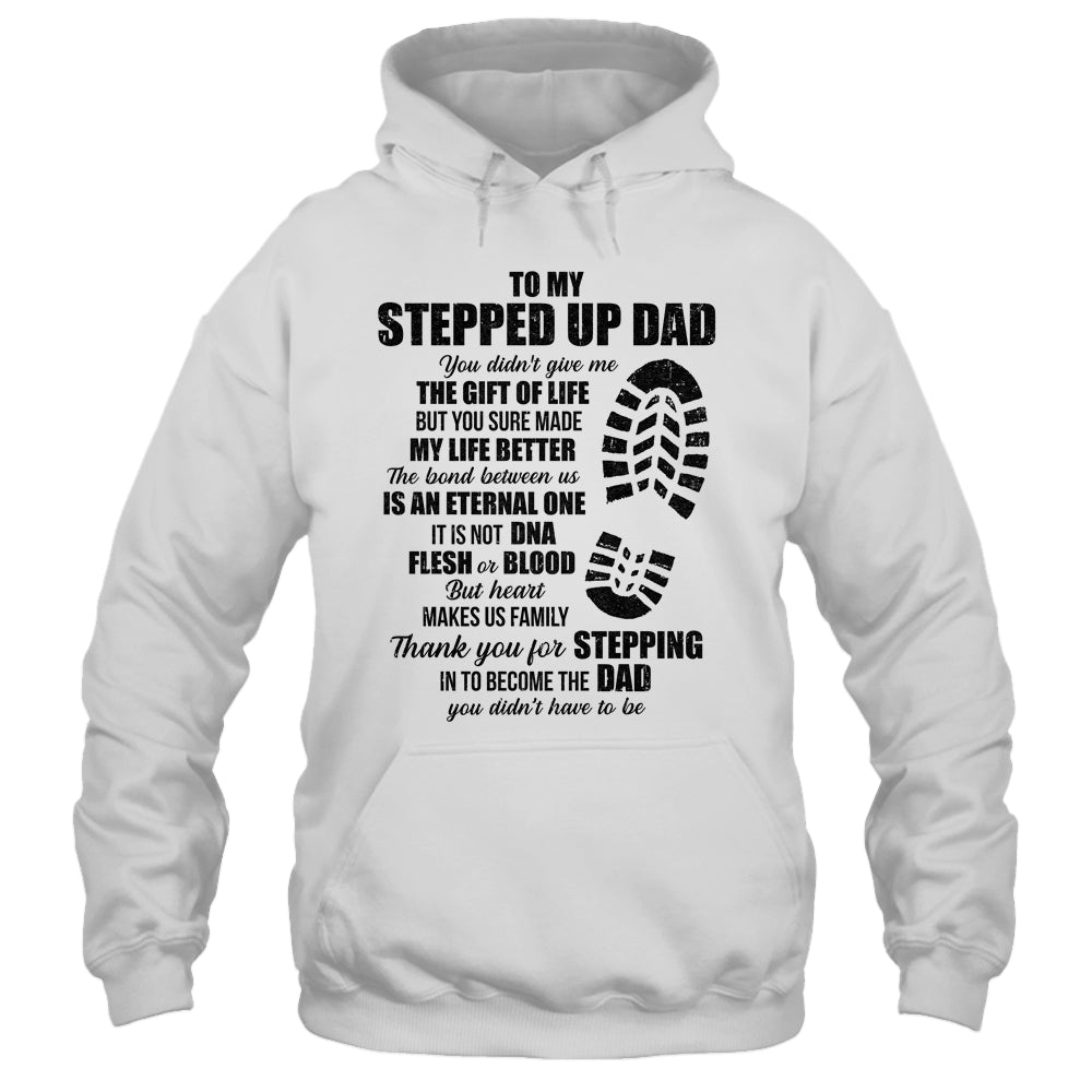 To My Stepped Up Dad To My Amazing Step Dad For Fathers Day Shirt & Hoodie | siriusteestore