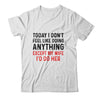 Today I Dont Feel Like Doing Anything Except My Wife Shirt & Hoodie | siriusteestore