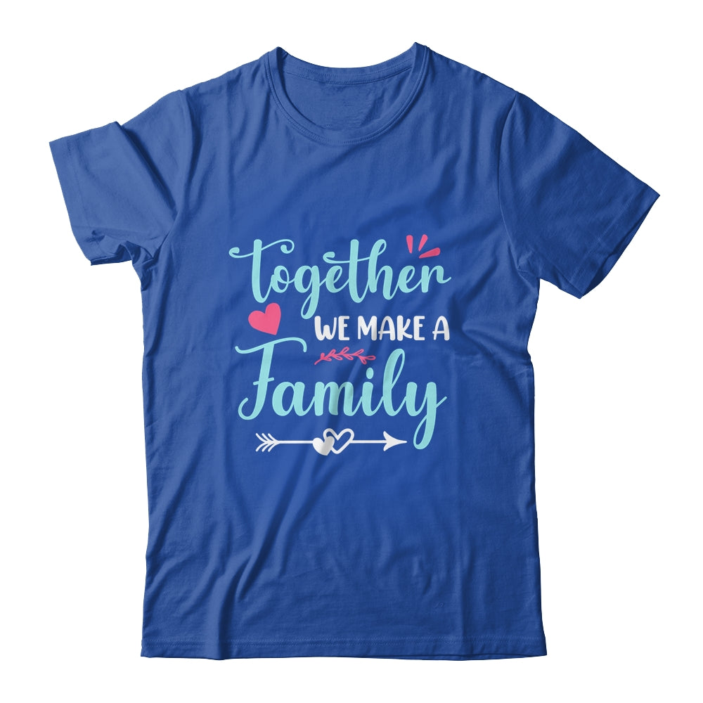 Together We Make A Family Family Team Reunion Group Shirt & Tank Top | siriusteestore