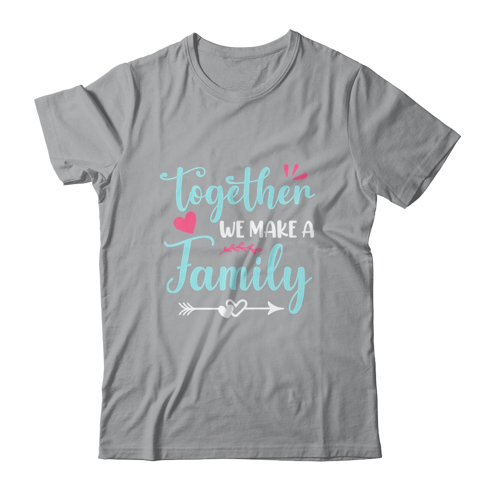 Together We Make A Family Family Team Reunion Group Shirt & Tank Top | siriusteestore