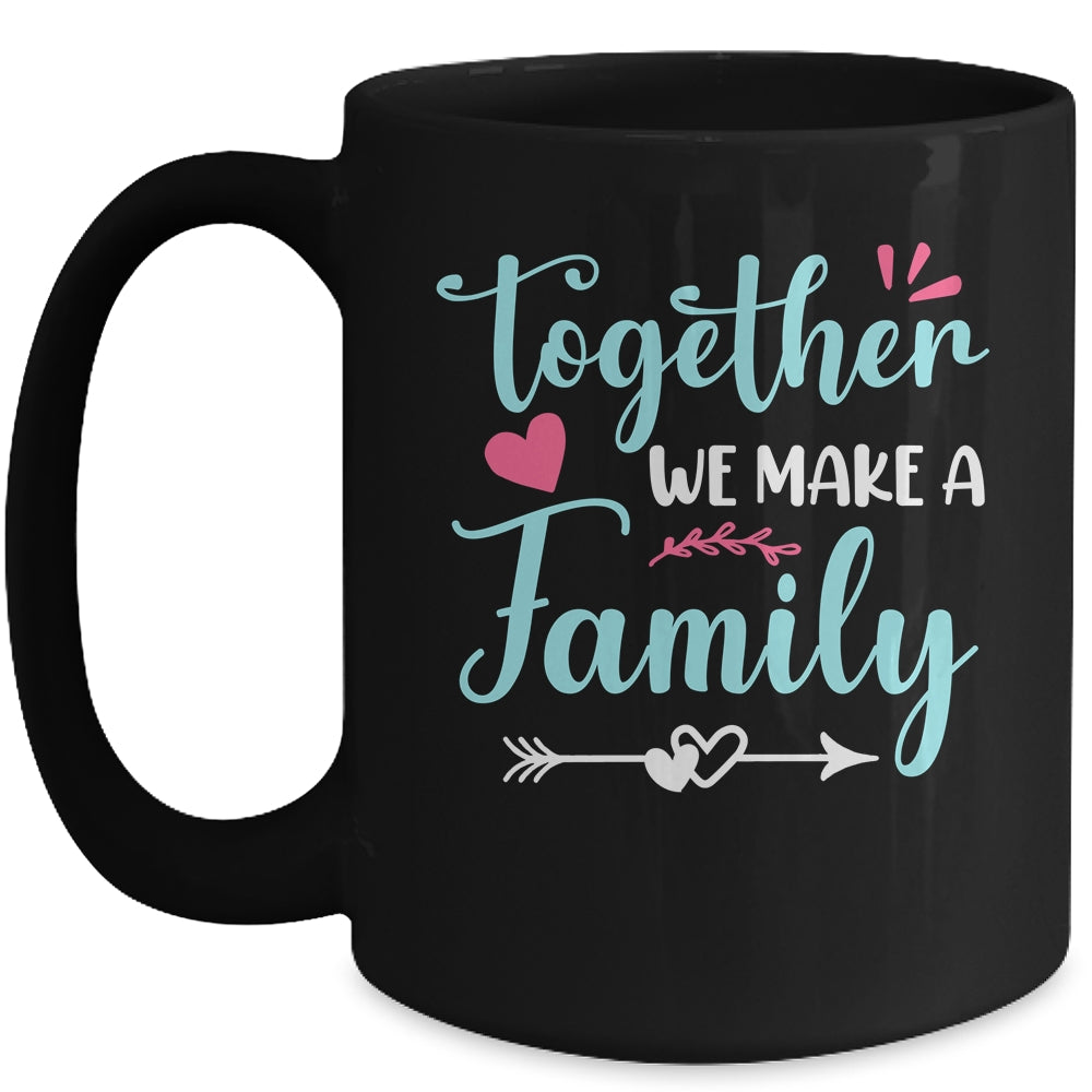 Together We Make A Family Family Team Reunion Group Mug | siriusteestore