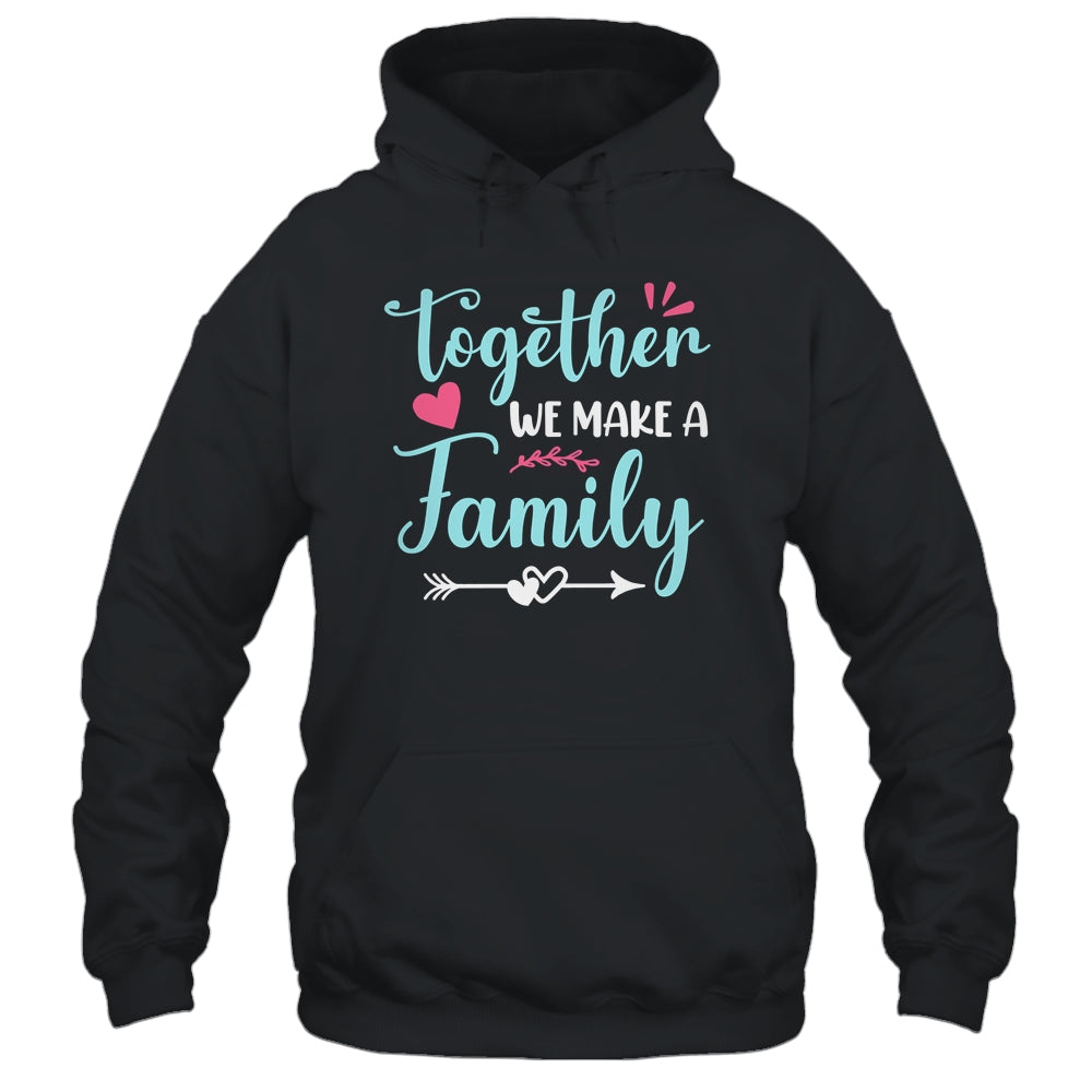Together We Make A Family Family Team Reunion Group Shirt & Tank Top | siriusteestore