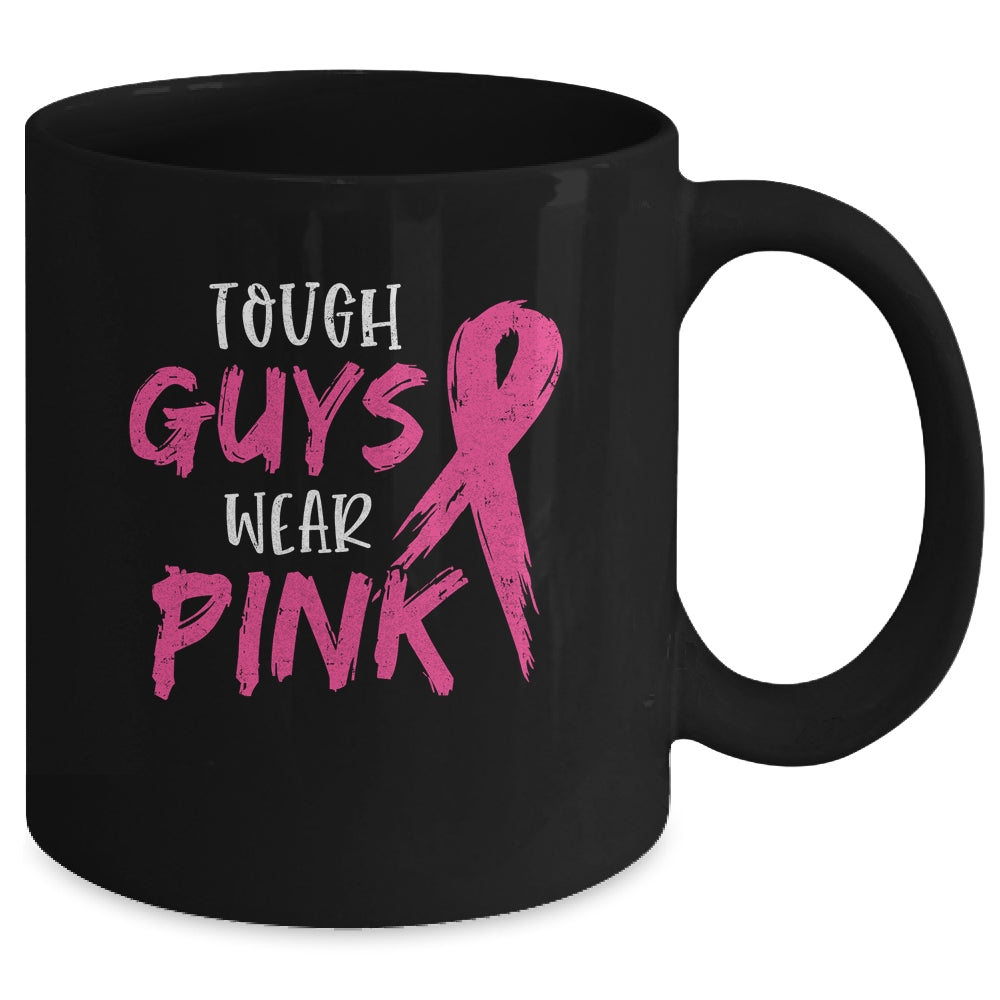 Tough Guys Wear Pink Breast Cancer Awareness Mug | siriusteestore
