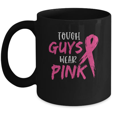 Tough Guys Wear Pink Breast Cancer Awareness Mug | siriusteestore